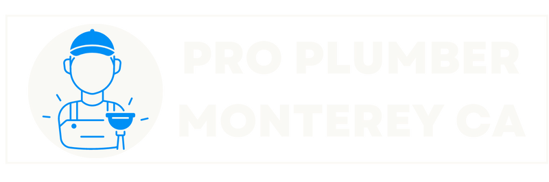 Pro Plumber Monterey CA